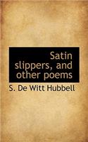 Satin Slippers, and Other Poems
