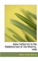 Index Verborum to the Published Text of the Atharva-Veda