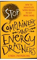 Stop Complainers and Energy Drainers