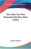 Die Lehre Von Den Elementen Bei Den Alten (1842)