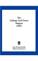 The Cabbage And Onion Maggots (1907)