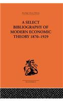 A Select Bibliography of Modern Economic Theory 1870-1929