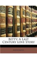 Betty: A Last Century Love Story