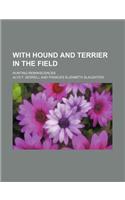With Hound and Terrier in the Field; Hunting Reminiscences