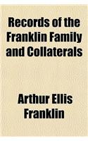 Records of the Franklin Family and Collaterals
