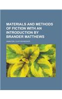 Materials and Methods of Fiction with an Introduction by Brander Matthews