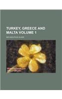 Turkey, Greece and Malta Volume 1