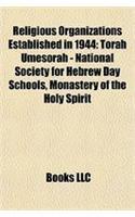 Religious Organizations Established in 1944: Torah Umesorah - National Society for Hebrew Day Schools, Monastery of the Holy Spirit(English)
