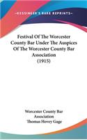 Festival Of The Worcester County Bar Under The Auspices Of The Worcester County Bar Association (1915)