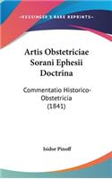 Artis Obstetriciae Sorani Ephesii Doctrina