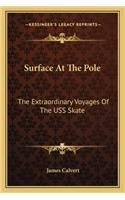 Surface At The Pole: The Extraordinary Voyages Of The USS Skate(English)