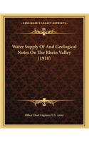 Water Supply Of And Geological Notes On The Rhein Valley (1918)