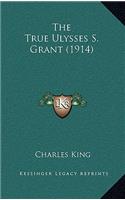 The True Ulysses S. Grant (1914)