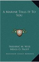 A Marine Tells It to You
