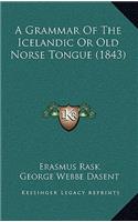 A Grammar Of The Icelandic Or Old Norse Tongue (1843)