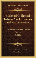 Manual Of Physical Training And Preparatory Military Instruction