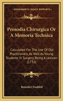 Prosodia Chirurgica Or A Memoria Technica