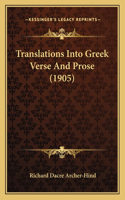 Translations Into Greek Verse And Prose (1905): (English)
