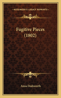 Fugitive Pieces (1802): (English)