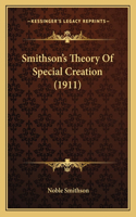 Smithson's Theory Of Special Creation (1911): (English)