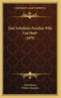 Zum Verhaltniss Zwischen Wille Und Motiv (1870)