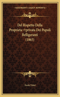 Del Rispetto Della Proprieta privata Dei Popoli Belligeranti (1865)