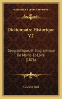 Dictionnaire Historique V2: Geographique, Et Biographique De Maine-Et-Loire (1876)(French)