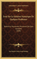 Essai Sur La Solution Numerique De Quelques Problemes: Relatifs Au Mouvement Permanent Des Eaux Courantes (1828)