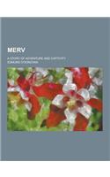 Merv; A Story of Adventure and Captivity: (English)