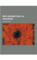Reflexions Sur La Violence