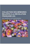 Collection Des Memoires Relatifs a la Revolution Francaise (23): (French)