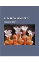 Electro-Chemistry; With Positive Results