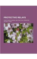 Protective Relays; Their Theory, Design, and Practical Operation