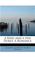 A King and a Few Dukes: A Romance