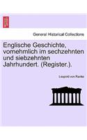 Englische Geschichte, Vornehmlich Im Sechzehnten Und Siebzehnten Jahrhundert. (Register.).