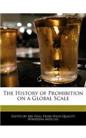 The History of Prohibition on a Global Scale