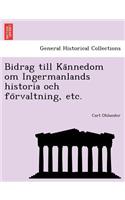 Bidrag till Ka&#776;nnedom om Ingermanlands historia och fo&#776;rvaltning, etc.