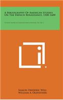 A Bibliography of American Studies on the French Renaissance, 1500-1600