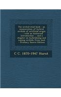 The Orchid-Stud Book: An Enumeration of Hybrid Orchids of Artificial Origin ...: With an Historical Introduction ... and a Chapter on Hybridising and Raising Orchids from Seed - Primary Source Edition