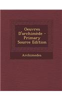 Oeuvres D'Archimede - Primary Source Edition