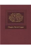Ch. D. Lippe's Bibliographisches Lexicon Der Gesammten Judischen Literatur Der Gegenwart Und Adress-Anzeiger.