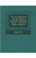 The Development of the Logical Method in Ancient China: (English)