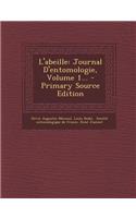 L'Abeille: Journal D'Entomologie, Volume 1... - Primary Source Edition