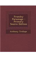 Framley Parsonage - Primary Source Edition