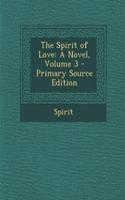 The Spirit of Love: A Novel, Volume 3: A Novel, Volume 3