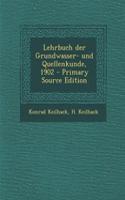 Lehrbuch Der Grundwasser- Und Quellenkunde, 1902