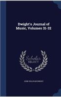 Dwight's Journal of Music, Volumes 31-32