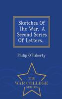 Sketches of the War, a Second Series of Letters... - War College Series