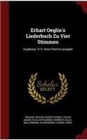 Erhart Oeglin's Liederbuch Zu Vier Stimmen: (English)