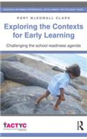 Exploring the Contexts for Early Learning: Challenging the school readiness agenda(TACTYC)